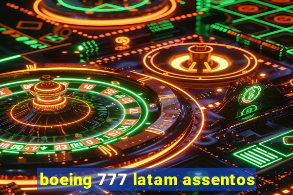 boeing 777 latam assentos